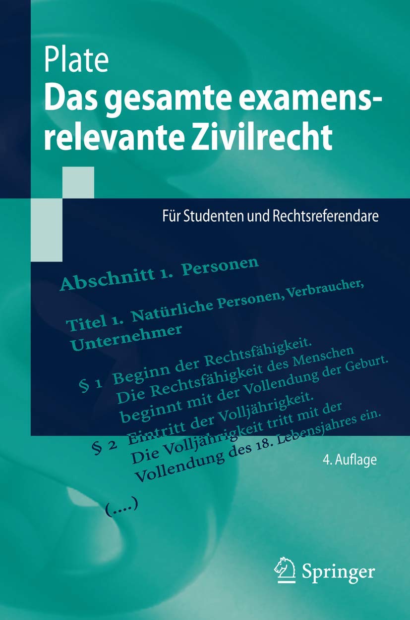 Das gesamte examensrelevante Zivilrecht: Für Studenten und Rechtsreferendare (Springer-Lehrbuch) Law
