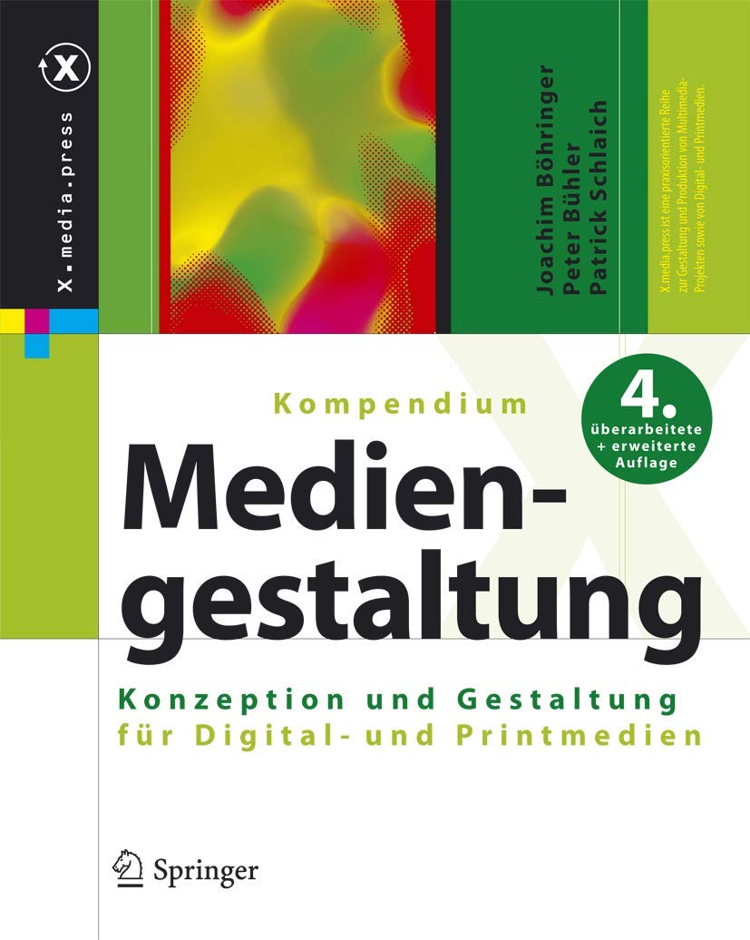 Kompendium der Mediengestaltung - Konzeption und Gestaltung für Digital- und Printmedien Media & Communication