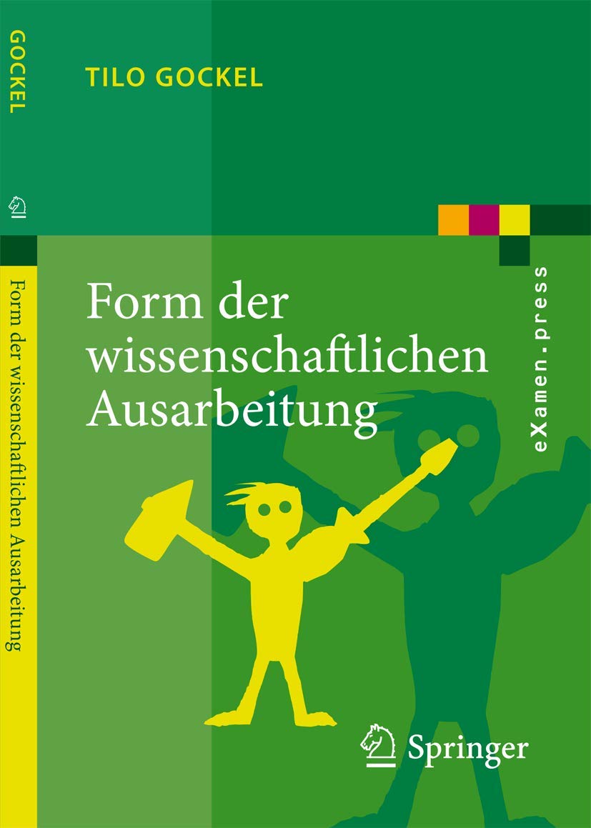 Form der wissenschaftlichen Ausarbeitung: Studienarbeit, Diplomarbeit, Dissertation, Konferenzbeitrag (eXamen.press) Computer Science