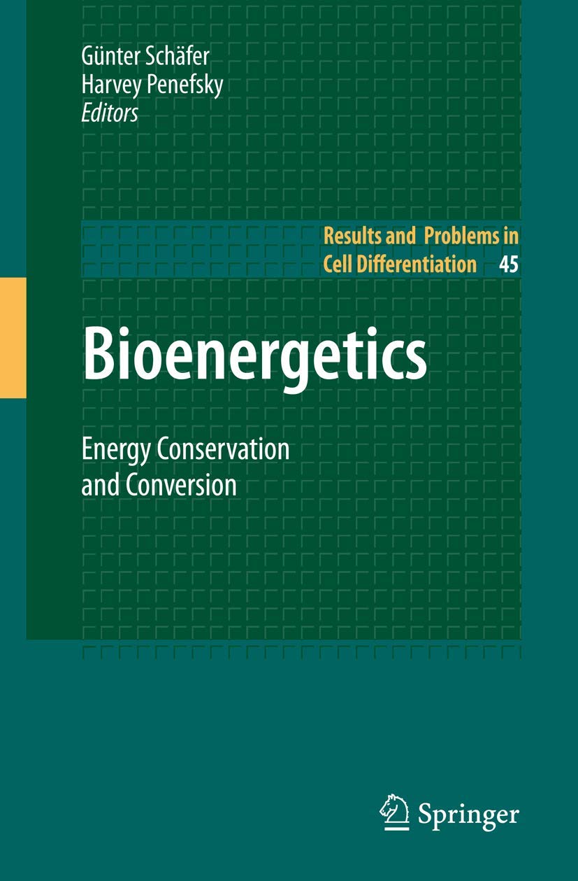 Bioenergetics: Energy Conservation and Conversion (Results and Problems in Cell Differentiation, 45, Band 45) Medicine
