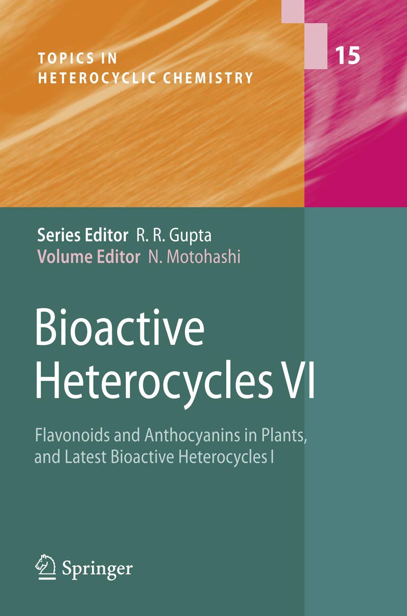 Bioactive Heterocycles VI: Flavonoids and Anthocyanins in Plants, and Latest Bioactive Heterocycles 1 book