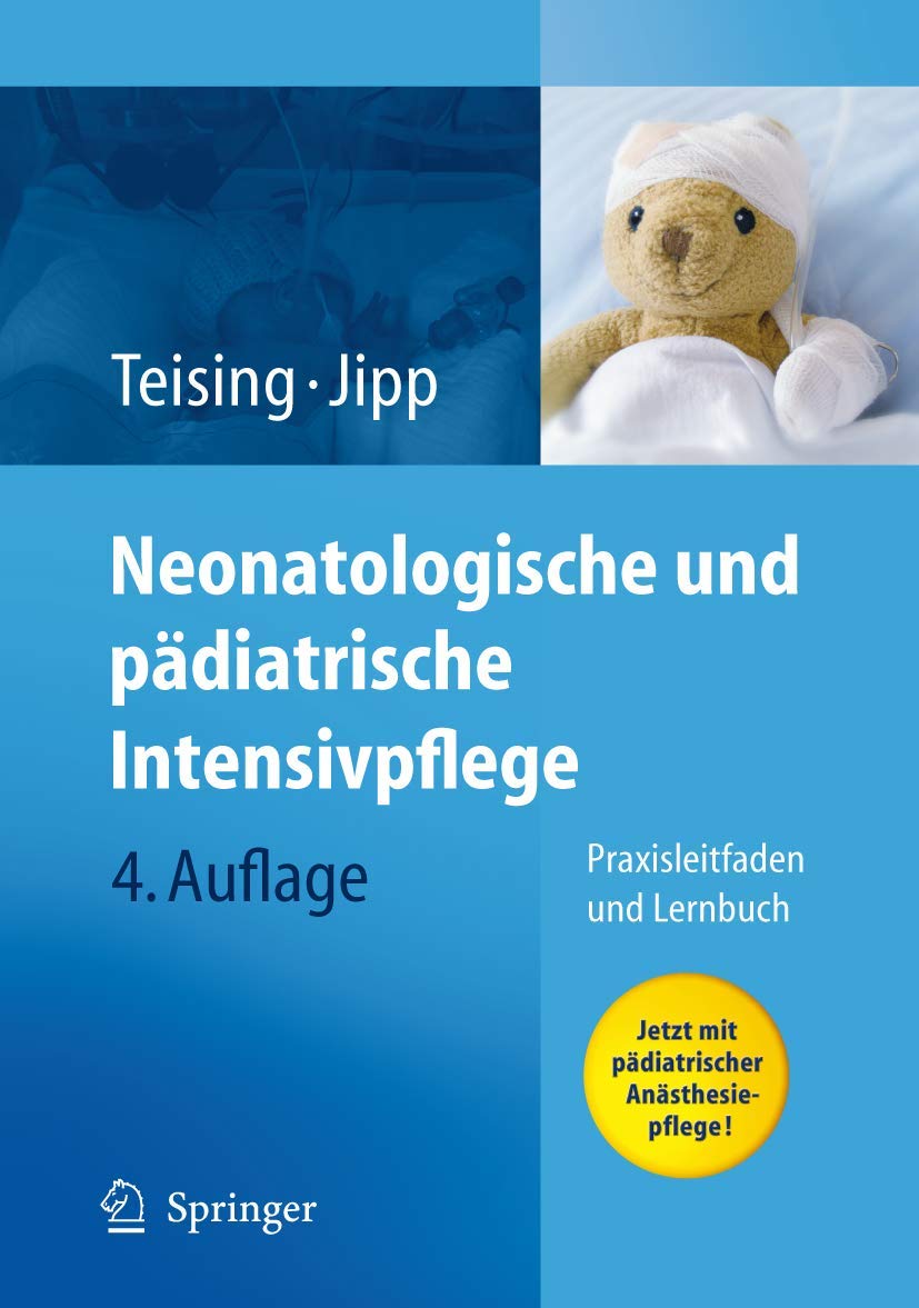Neonatologische und pädiatrische Intensivpflege: Praxisleitfaden und Lernbuch Medicine