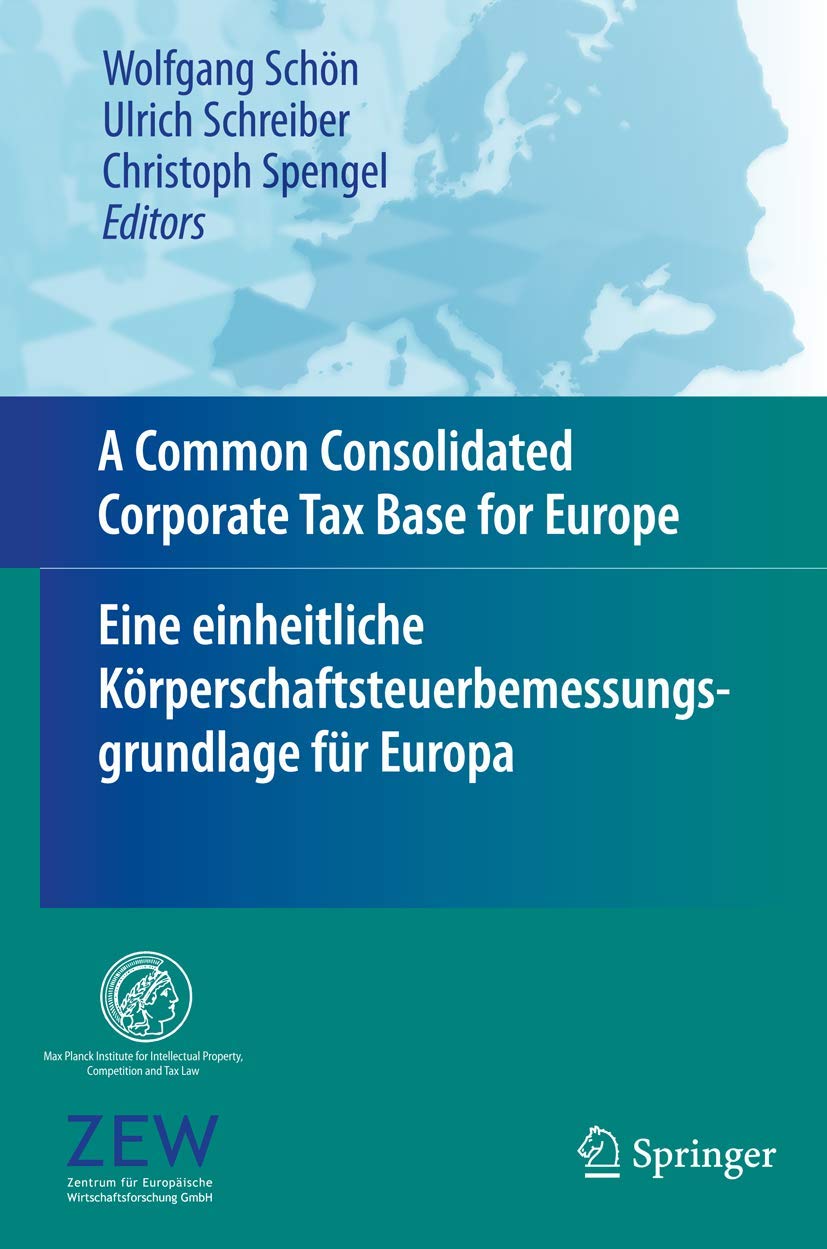 A Common Consolidated Corporate Tax Base for Europe - Eine einheitliche Körperschaftsteuerbemessungsgrundlage für Europa book