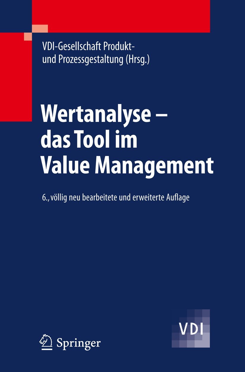 Wertanalyse - das Tool im Value Management: Idee, Methode, System. Hrsg. v. Zentrum Wertanalyse d. VDI-Ges. Systementwicklung u. Projektgestaltung (VDI-GSP) (VDI-Buch) Law