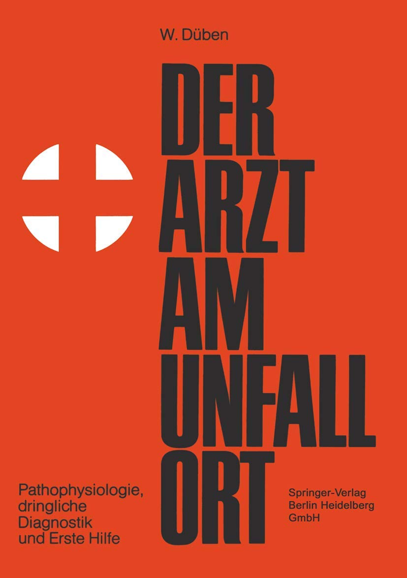 Der Arzt am Unfallort: Pathophysiologie, dringliche Diagnostik und Erste Hilfe (German Edition) Medicine
