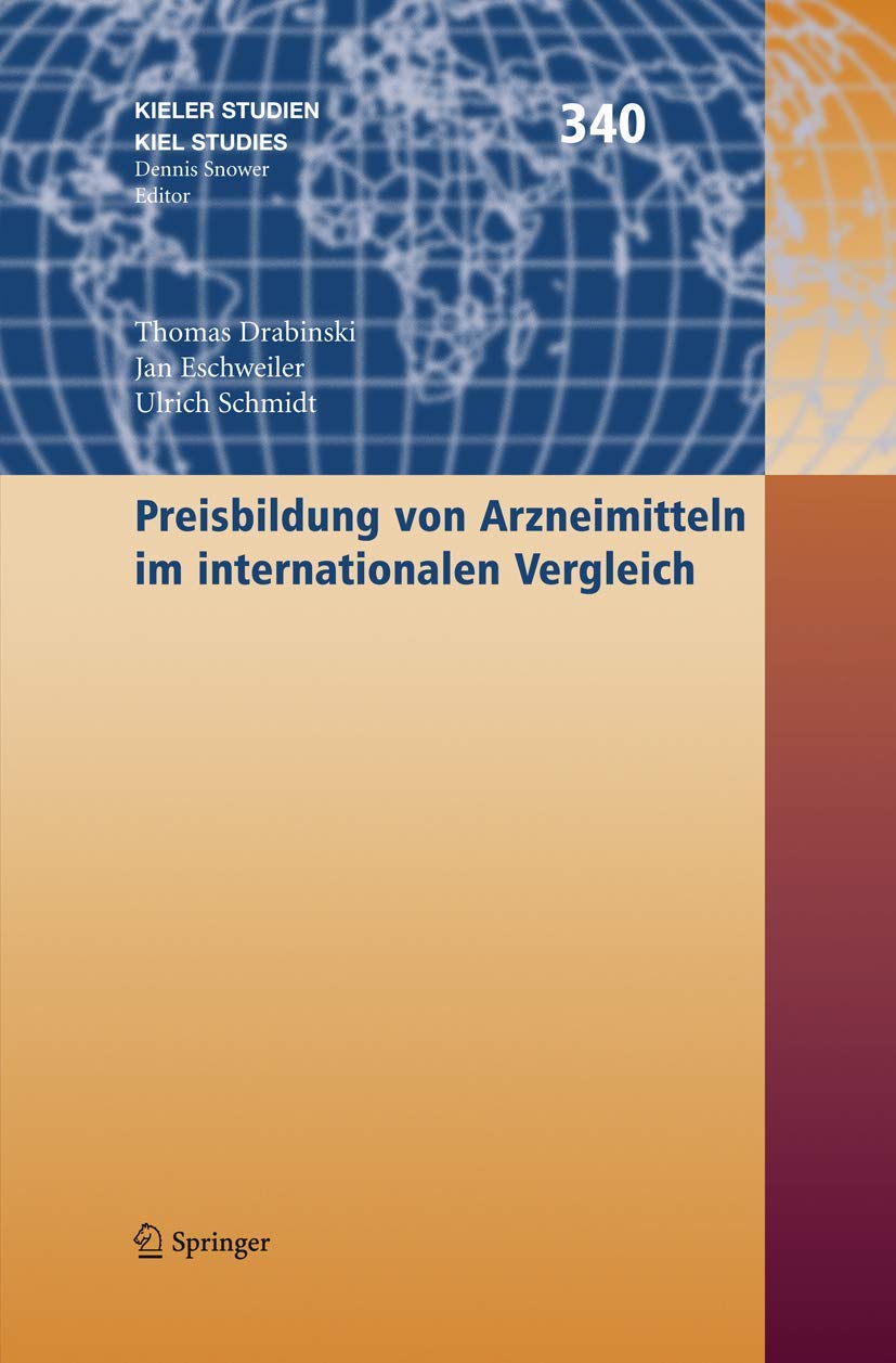 Preisbildung von Arzneimitteln im internationalen Vergleich (Kieler Studien - Kiel Studies, 340, Band 340) Law