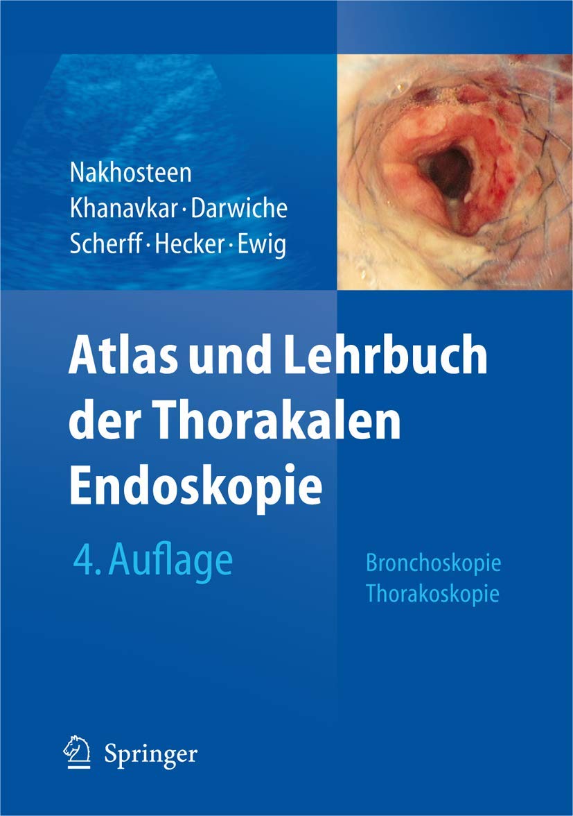 Atlas und Lehrbuch der Thorakalen Endoskopie: Bronchoskopie, Thorakoskopie Medicine