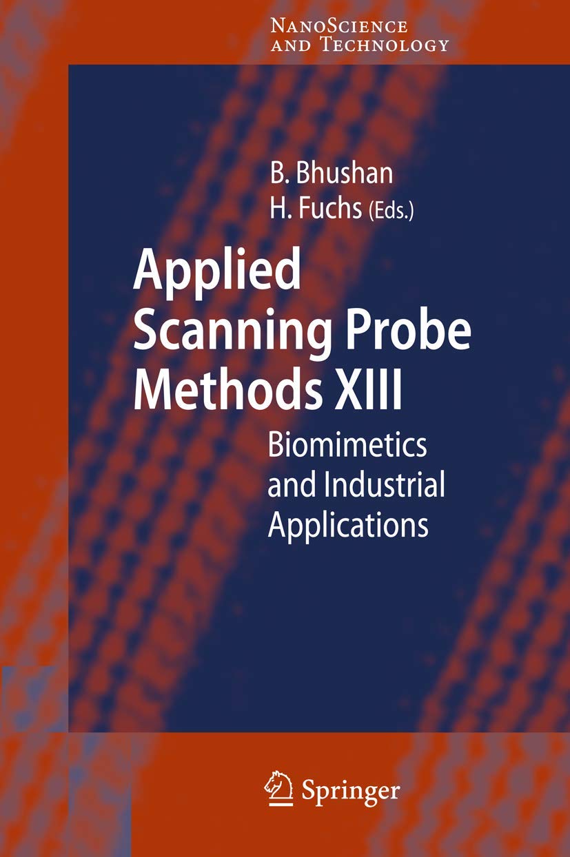 Applied Scanning Probe Methods XIII: Biomimetics and Industrial Applications (NanoScience and Technology) Business & Technology