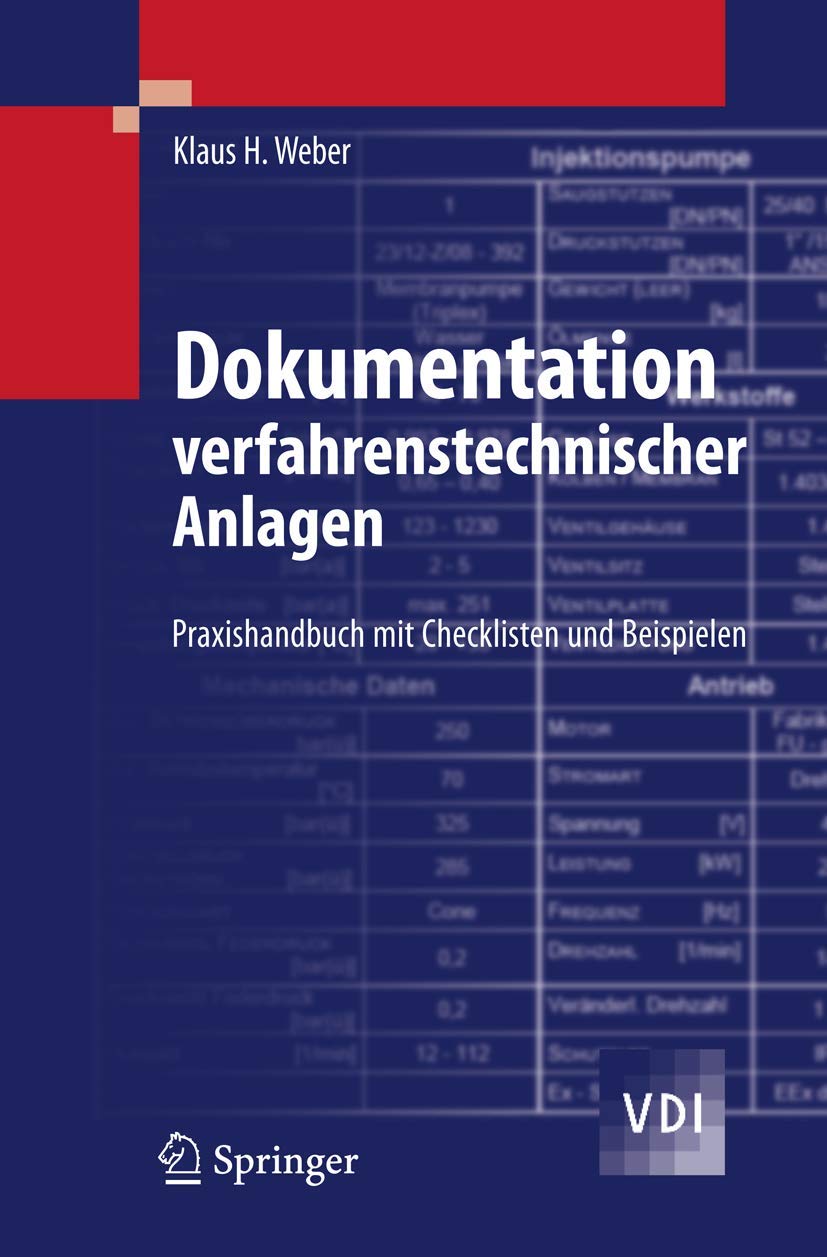 Dokumentation verfahrenstechnischer Anlagen: Praxishandbuch mit Checklisten und Beispielen (VDI-Buch) Business, Finance & Career