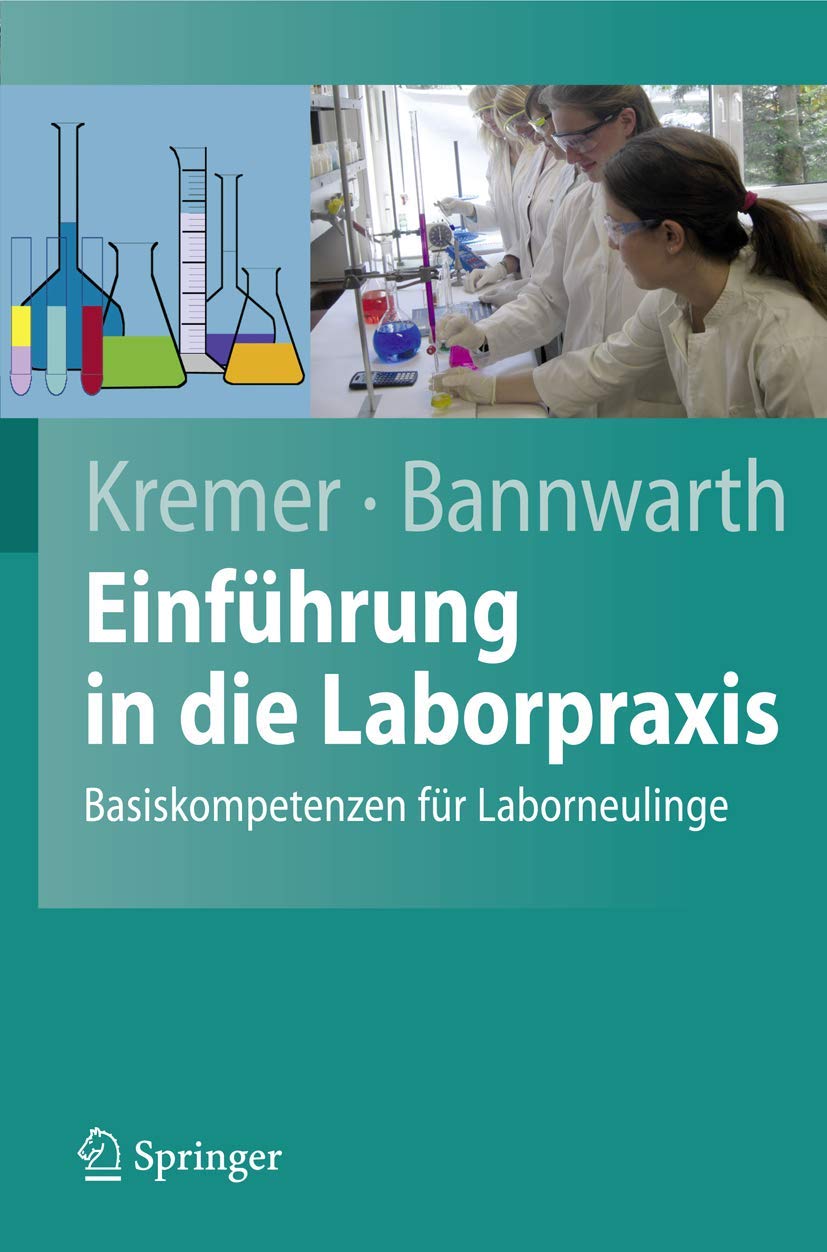 Einführung in die Laborpraxis: Basiskompetenzen für Laborneulinge (Springer-Lehrbuch) Medicine