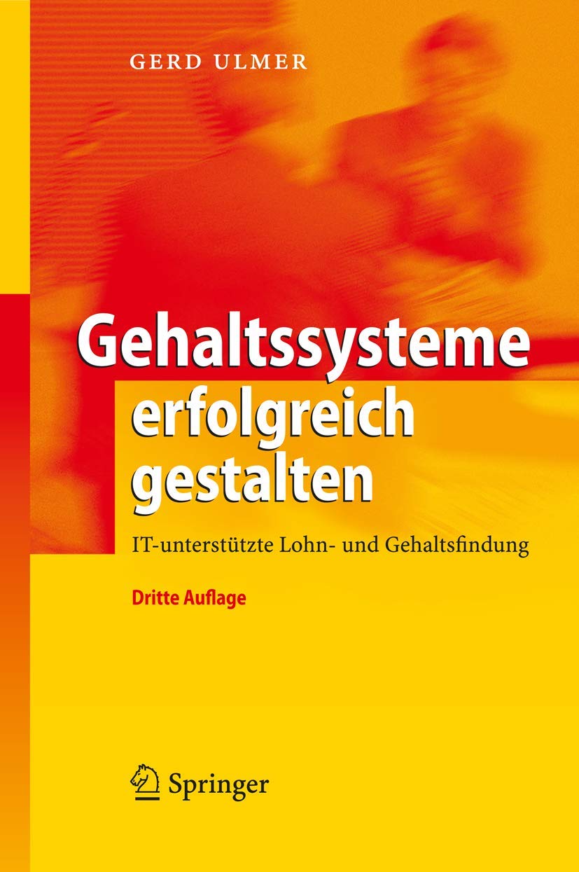 Gehaltssysteme erfolgreich gestalten: IT-unterstützte Lohn- und Gehaltsfindung Law