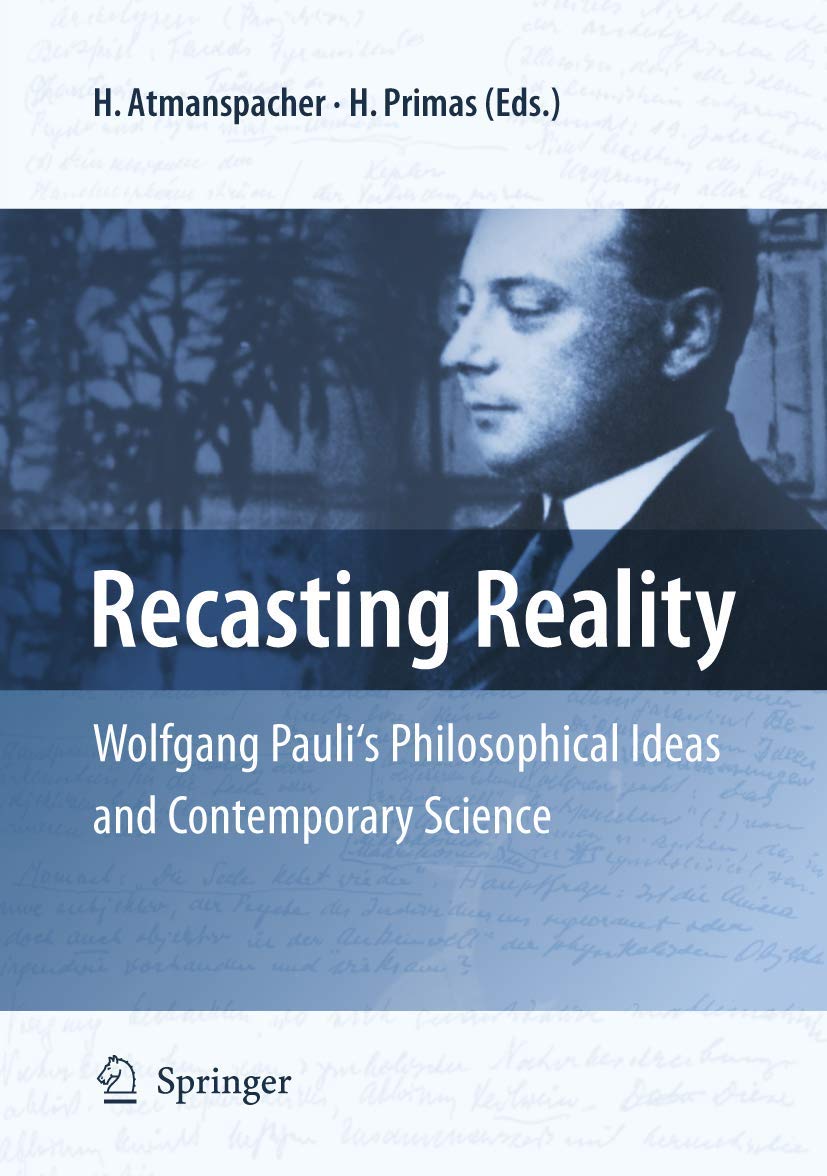 Recasting Reality: Wolfgang Pauli's Philosophical Ideas and Contemporary Science Mathematics