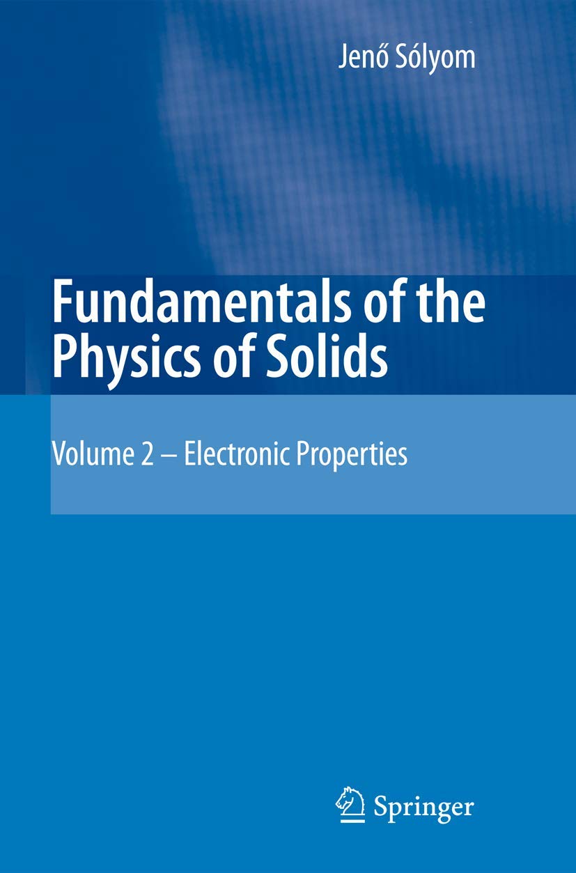 Fundamentals of the Physics of Solids: Volume II: Electronic Properties Business & Technology
