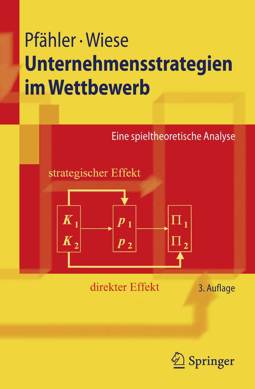 Unternehmensstrategien Im Wettbewerb: Eine spieltheoretische Analyse (Springer-Lehrbuch) (German Edition) Law