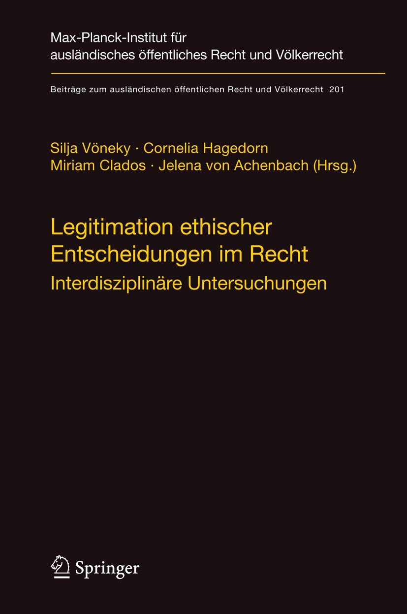 Legitimation ethischer Entscheidungen im Recht: Interdisziplinäre Untersuchungen Law