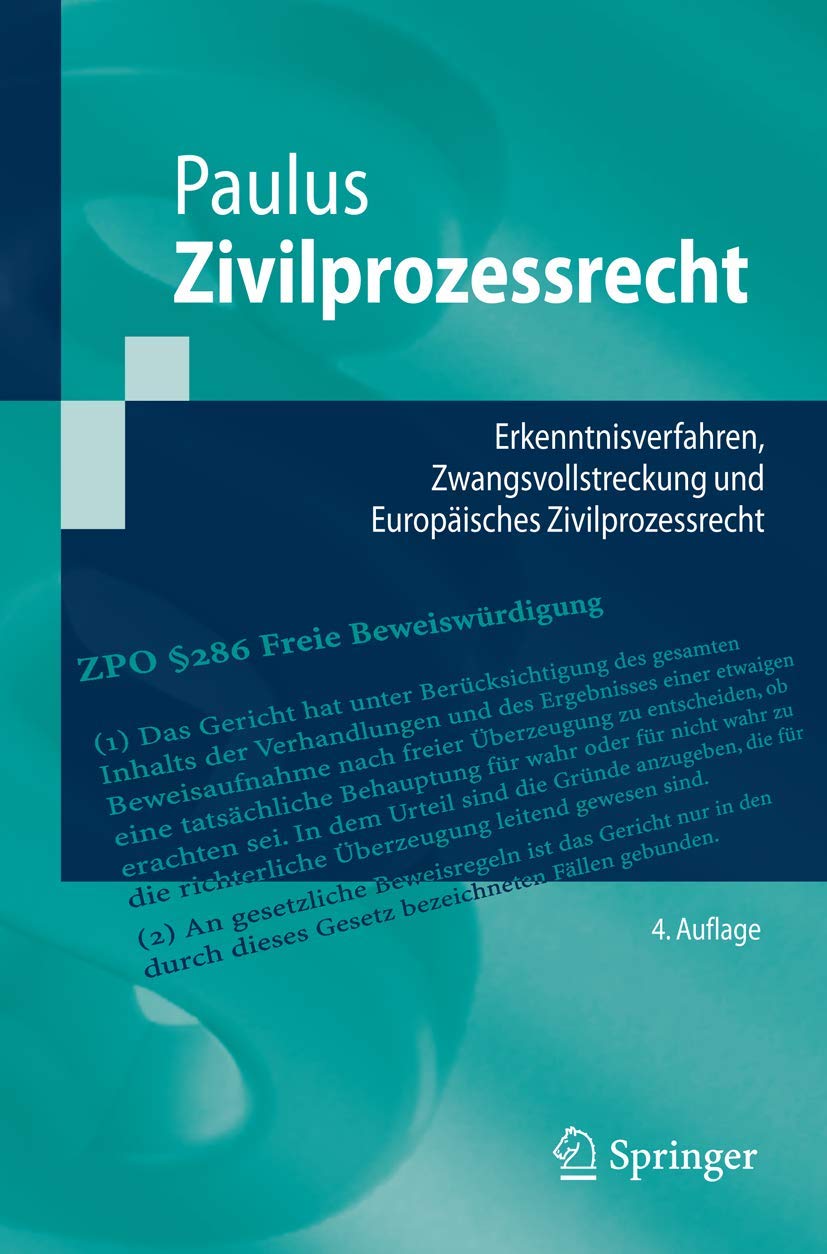 Zivilprozessrecht: Erkenntnisverfahren, Zwangsvollstreckung und Europäisches Zivilprozessrecht (Springer-Lehrbuch) (German Edition) Law