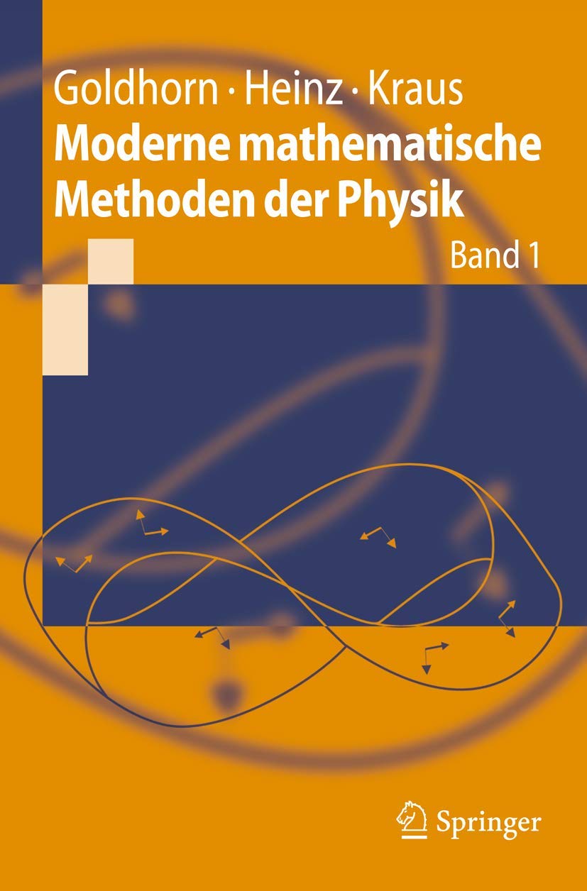 Moderne mathematische Methoden der Physik: Band 1 (Springer-Lehrbuch) Mathematics