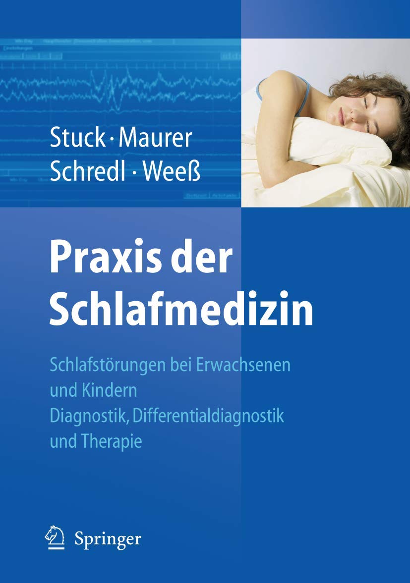 Praxis der Schlafmedizin: Schlafstörungen bei Erwachsenen und Kindern Diagnostik, Differentialdiagnostik und Therapie Medicine