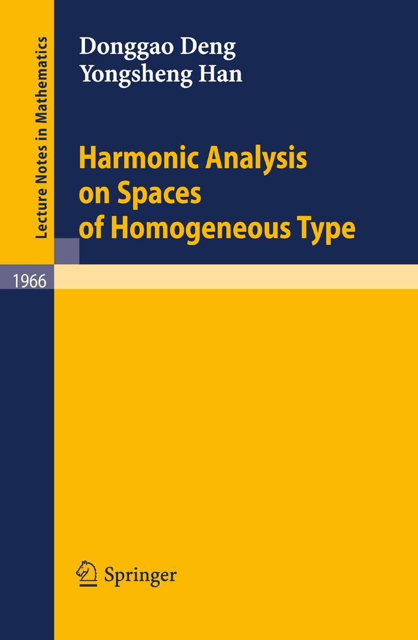 Harmonic Analysis on Spaces of Homogeneous Type (Lecture Notes in Mathematics) (Lecture Notes in Mathematics, 1966, Band 1966) Mathematics
