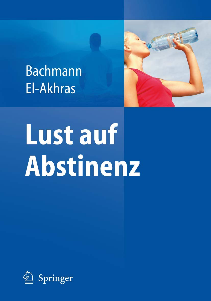 Lust auf Abstinenz - Ein Therapiemanual bei Alkohol-, Medikamenten- und Drogenabhängigkeit Medicine