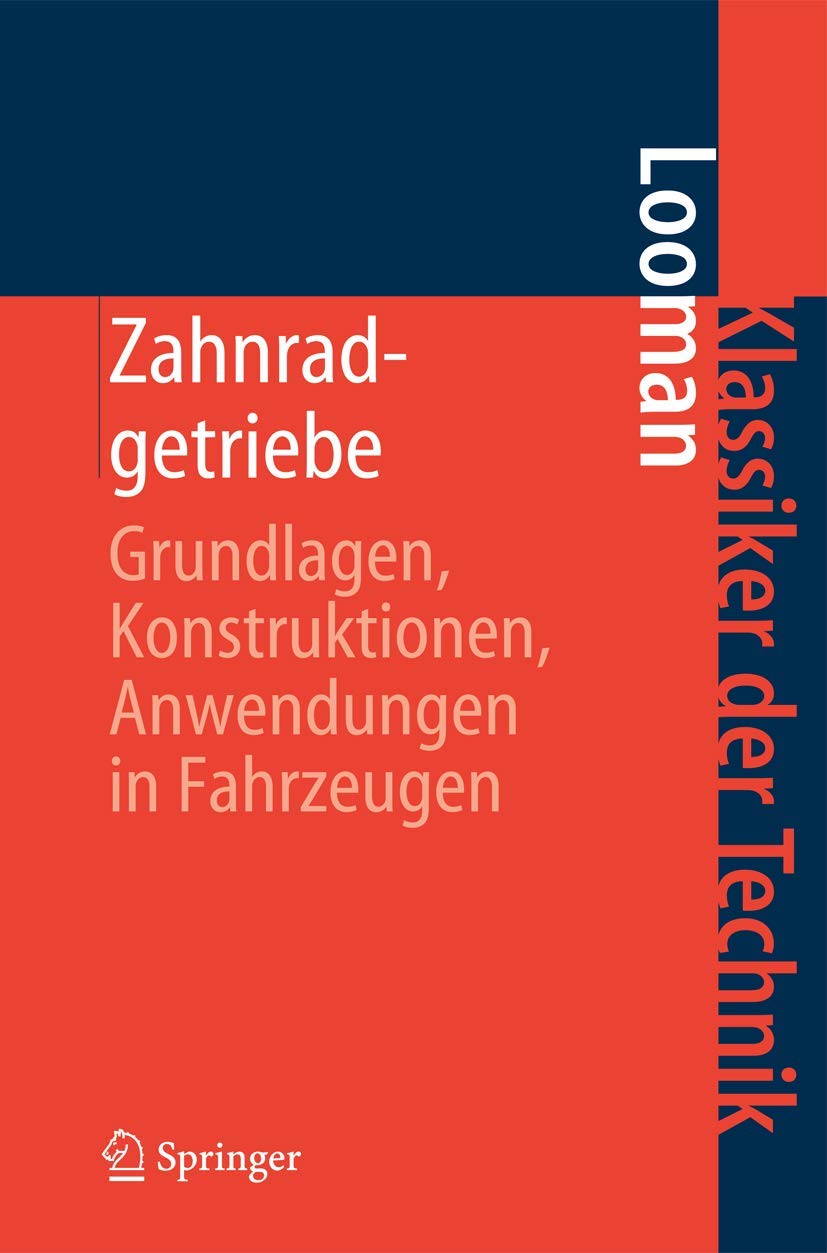 Zahnradgetriebe: Grundlagen, Konstruktionen, Anwendungen in Fahrzeugen (Klassiker der Technik) Business & Technology