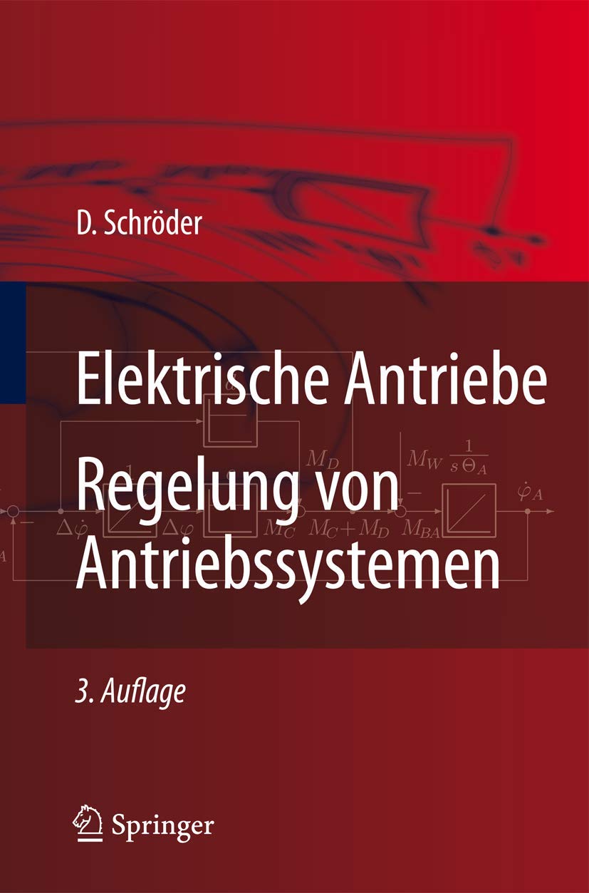 Elektrische Antriebe - Regelung von Antriebssystemen Business & Technology