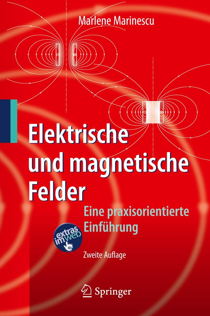 Elektrische und magnetische Felder: Eine praxisorientierte Einführung Media & Communication
