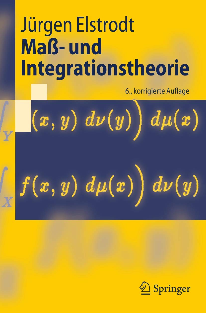 Maß- und Integrationstheorie (Springer-Lehrbuch) Mathematics