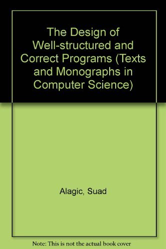Product Image: The Design of Well-Structured and Correct Programs (Monographs in Computer Science)