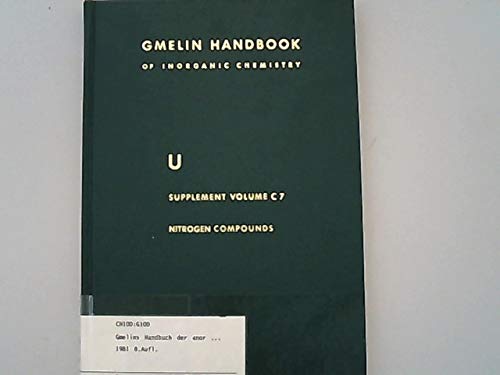 Compounds with Nitrogen (Gmelin Handbook of Inorganic and Organometallic Chemistry - 8th edition, U / A-E / C / 7) Natural Sciences