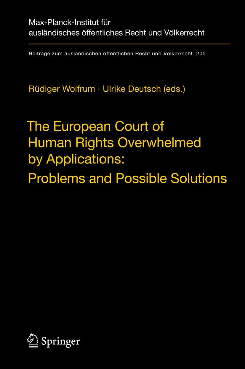 The European Court of Human Rights Overwhelmed by Applications: Problems and Possible Solutions Law