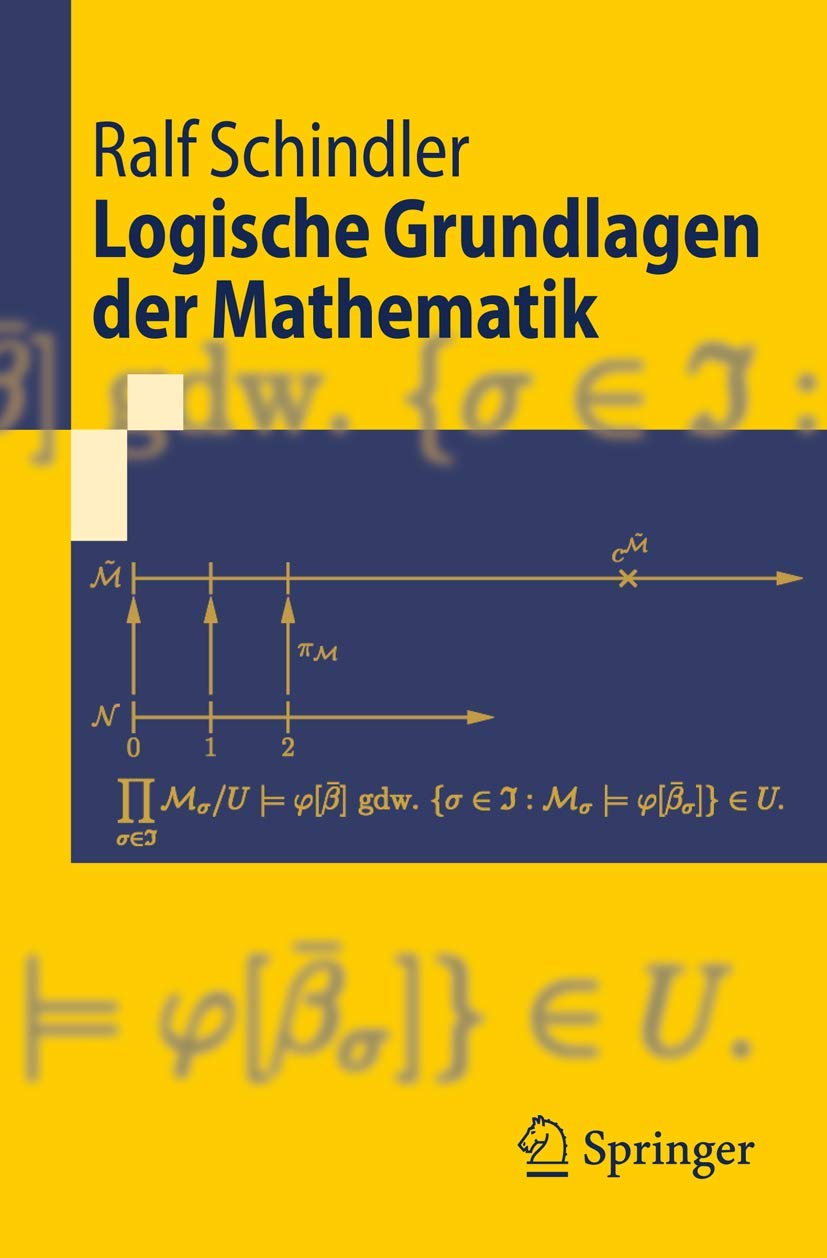 Logische Grundlagen der Mathematik (Springer-Lehrbuch) Mathematics