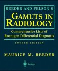 Reeder and Felson's Gamuts in Radiology: Comprehensive Lists of Roentgen Differential Diagnosis. With MRI Gamuts Medicine