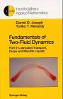 Fundamentals of Two-Fluid Dynamics: Part II: Lubricated Transport, Drops and Miscible Liquids (Interdisciplinary Applied Mathematics) Business & Technology