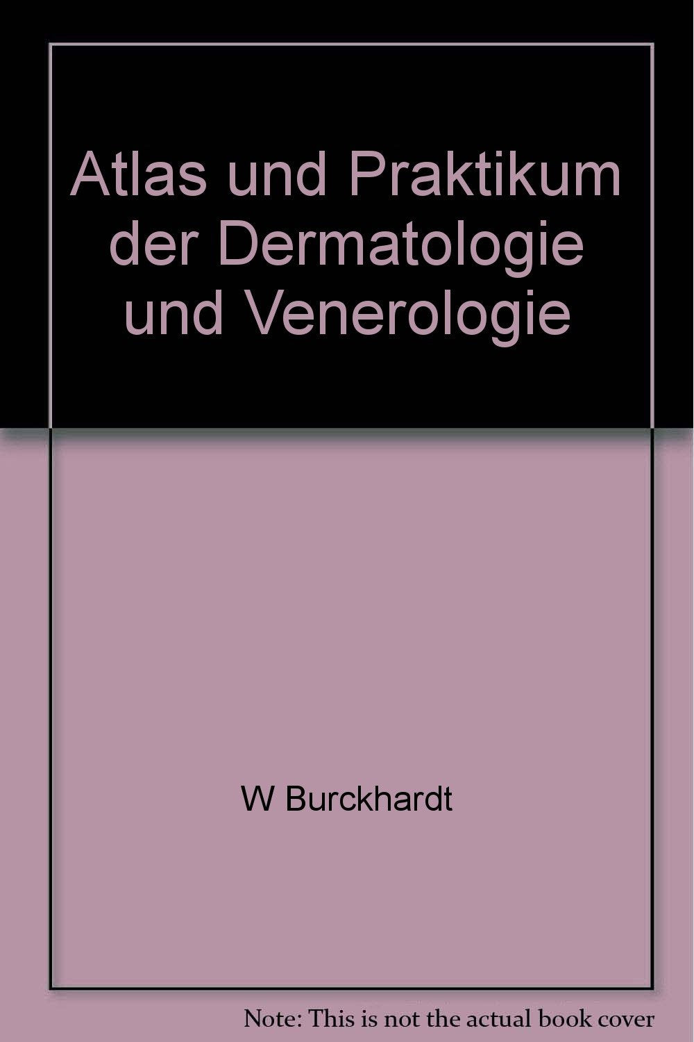 Atlas und Praktikum der Dermatologie und Venerologie Medicine