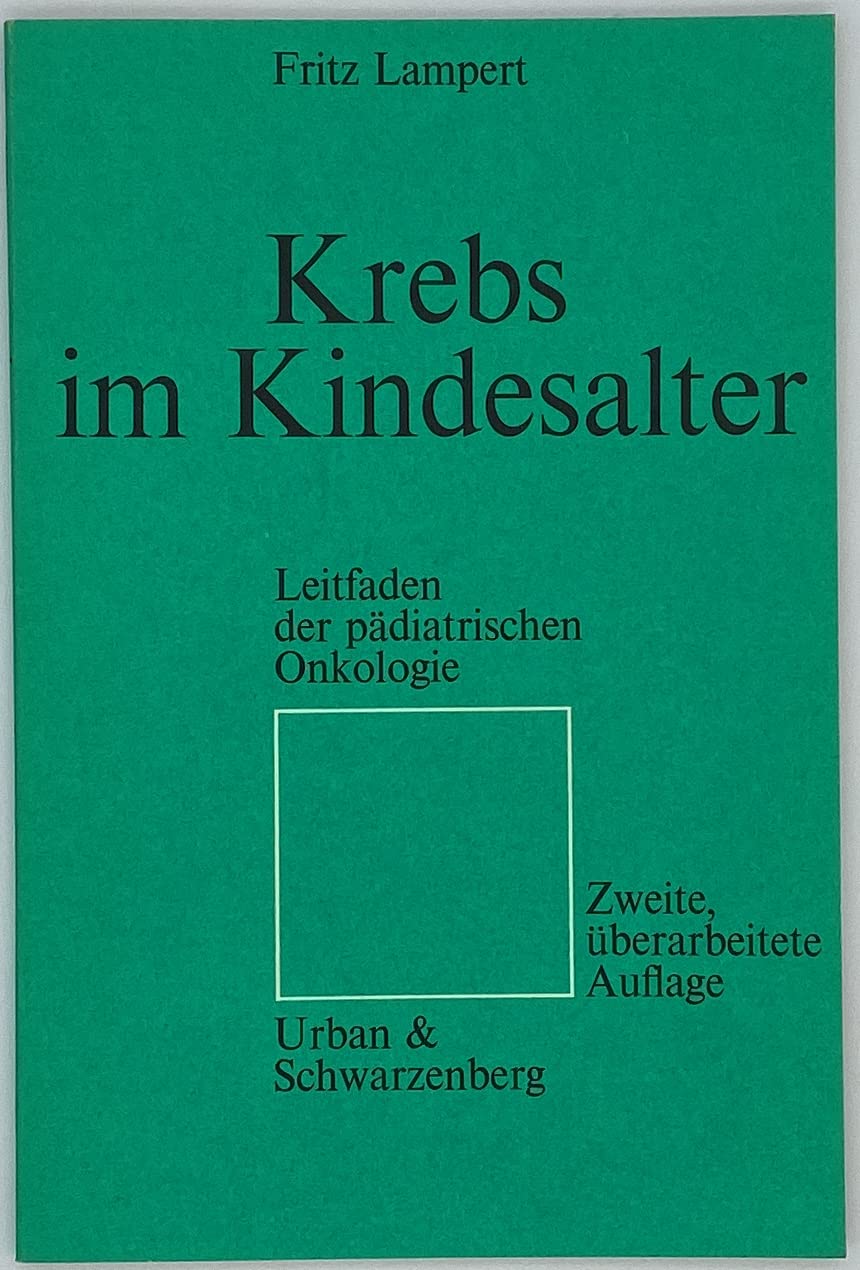 Krebs im Kindesalter - Leitfaden einer pädiatrischen Onkologie, Books