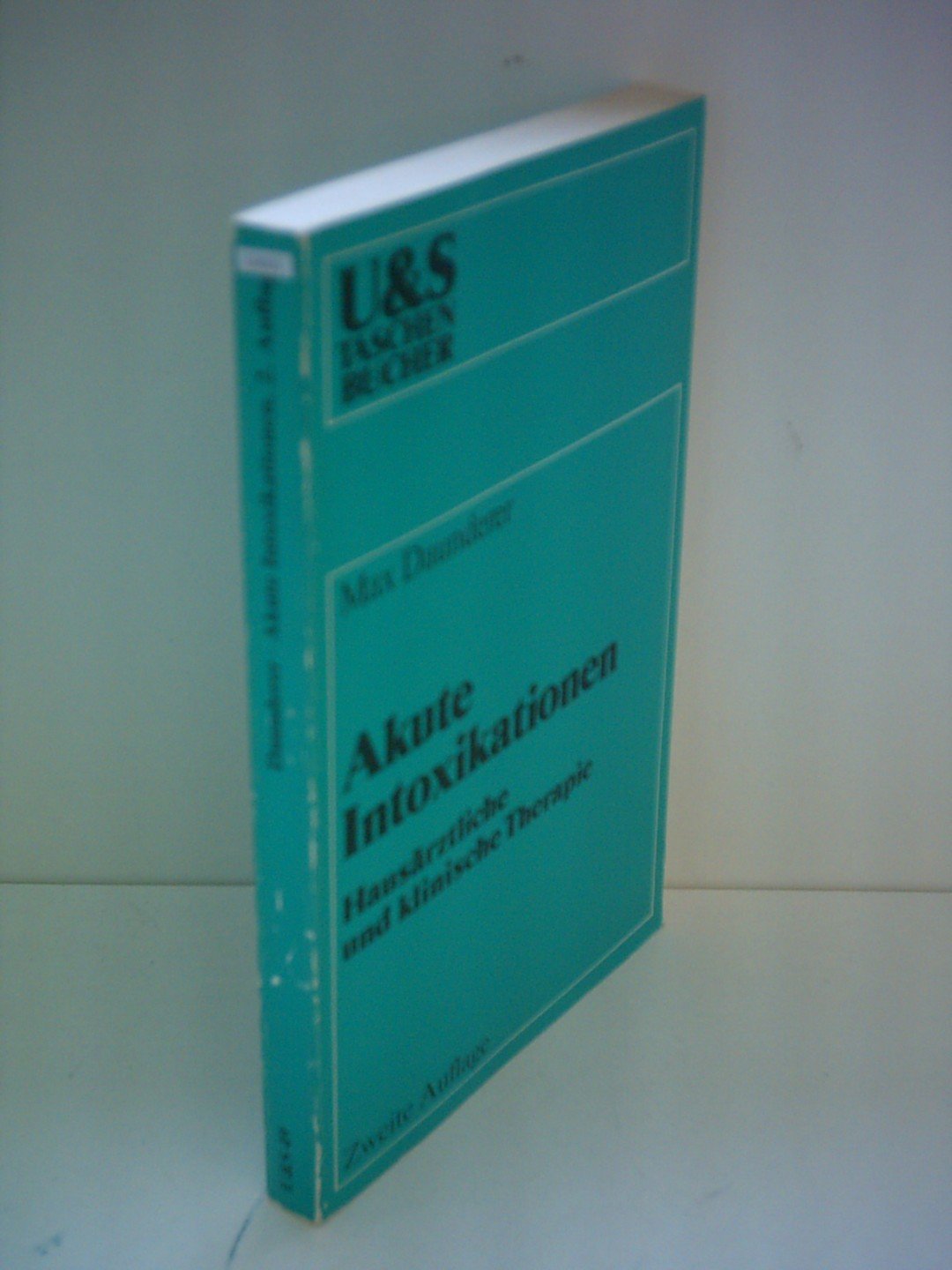 Max Daunderer: Akute Intoxikationen - Hausärztliche und klinische Therapie Books