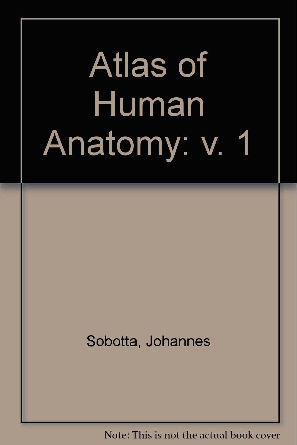 Atlas of Human Anatomy: v. 1 Medicine