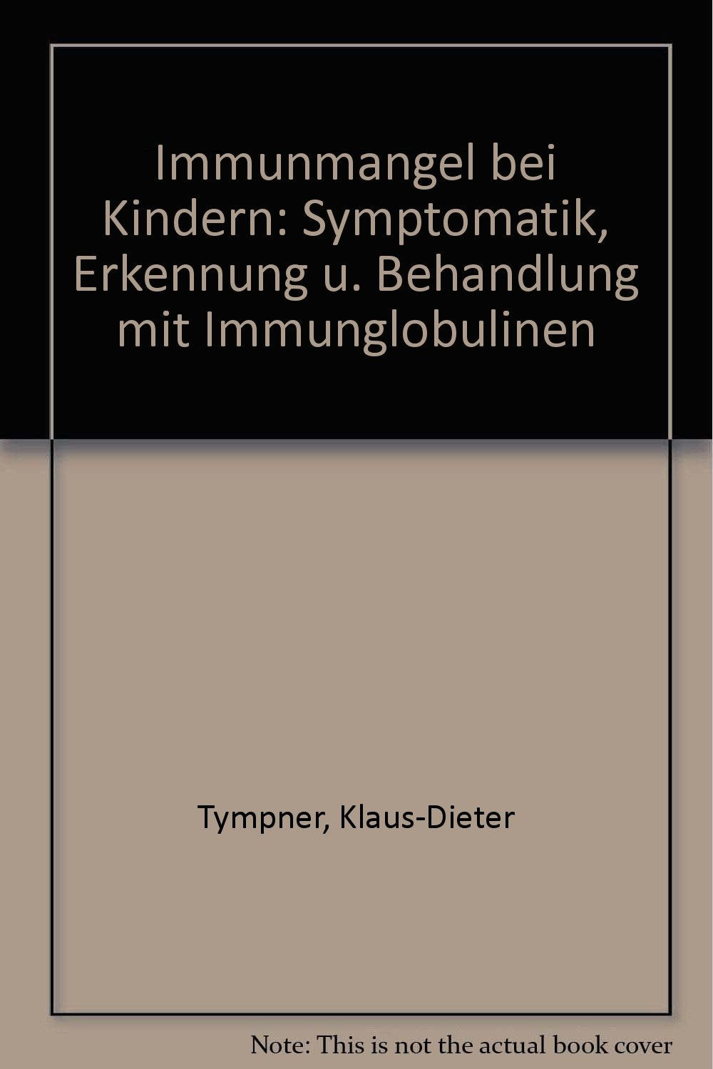 Immunmangel bei Kindern. Symptomatik, Erkennung und Behandlung mit Immunglobulinen Books