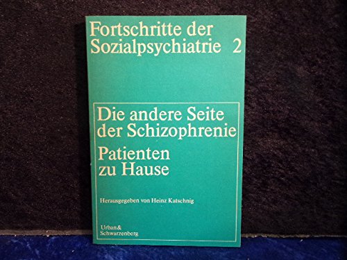 Die andere Seite der Schizophrenie - Patienten zu Hause - Reihe: Fortschritte der Sozialpsychiatrie 2 Health, Nutrition & Fitness