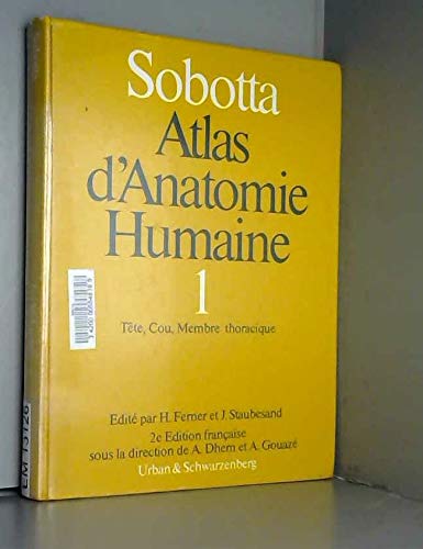Atlas d'anatomie humaine. Vol. 1. Tête, cou, membre thoracique Medicine