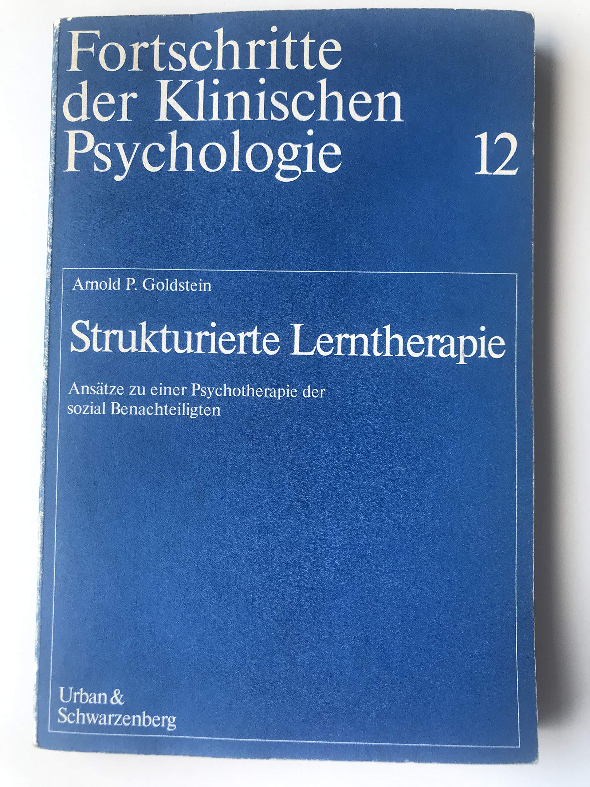 Strukturierte Lerntherapie. Ansätze zu einer Psychotherapie der sozial Benachteiligten Self-help