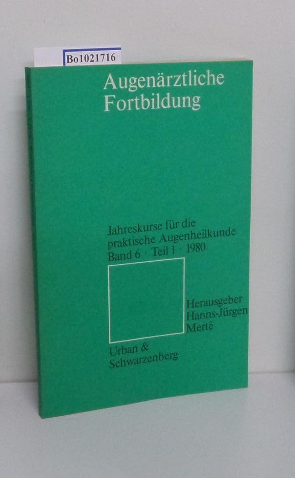 Jahreskurse für die praktische Augenheilkunde Band 6, Teil 1, 1980, Augenärztliche Fortbildung Books