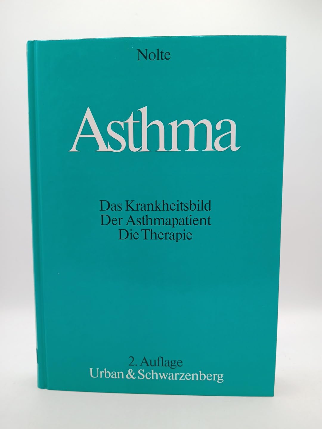 Asthma. Das Krankheitsbild. Der Asthmapatient. Die Therapie. - Nolte, Dietrich book