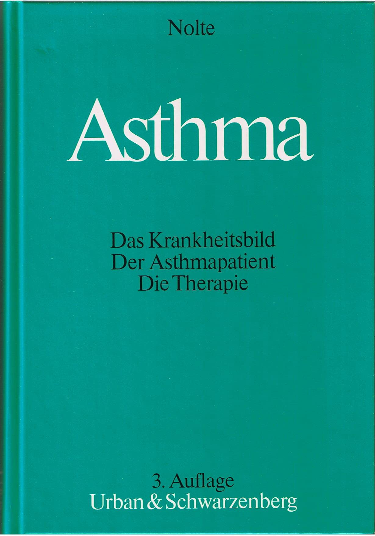Asthma. Das Krankheitsbild, der Asthmapatient, die Therapie Health, Nutrition & Fitness