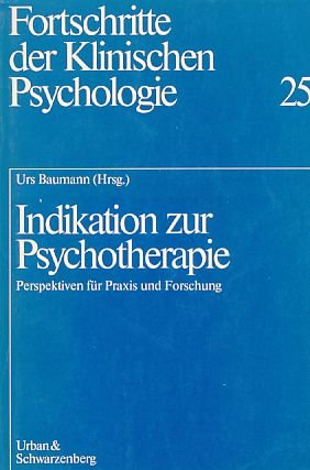 Indikation zur Psychotherapie : Perspektiven für Praxis u. Forschung. Books