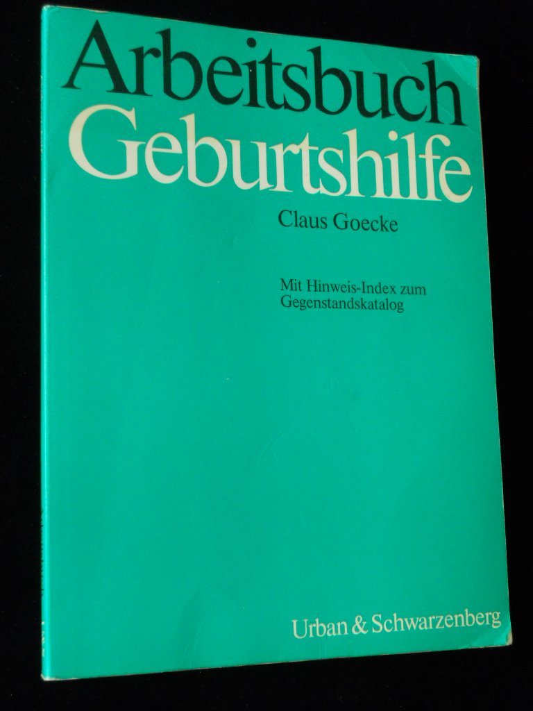 Arbeitsbuch Geburtshilfe. Mit Hinweis- Index zum Gegenstandskatalog Health, Nutrition & Fitness