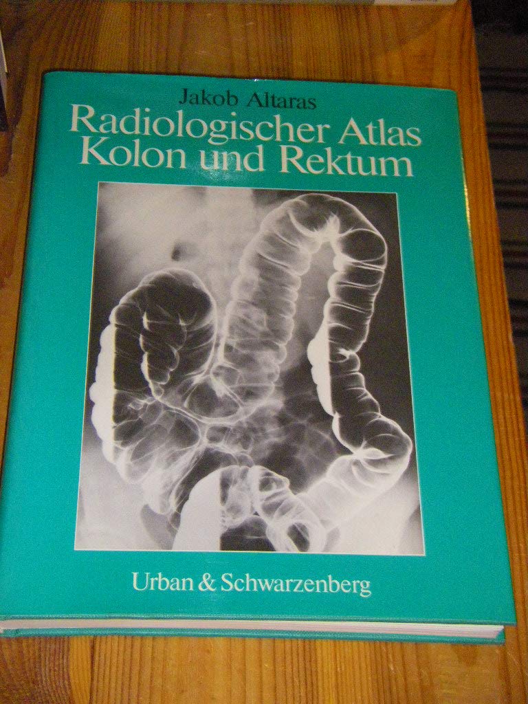 Radiologischer Atlas Kolon und Rektum Medicine