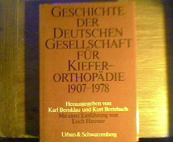 Geschichte der Deutschen Gesellschaft für Kieferorthopädie (1907-1978). Mit einer Einführung von Erich Hauser. Medicine