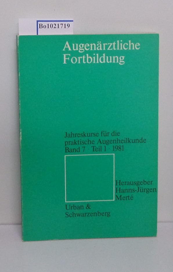 Jahreskurse für die praktische Augenheilkunde Band 7, Teil 1, 1981, Augenärztliche Fortbildung Books